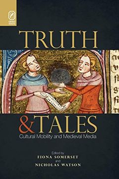 portada Truth and Tales: Cultural Mobility and Medieval Media (Interventions: New Studies Medieval Cult) 