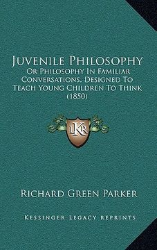 portada juvenile philosophy: or philosophy in familiar conversations, designed to teach young children to think (1850)