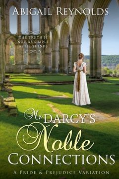 portada Mr. Darcy's Noble Connections: A Pride & Prejudice Variation (en Inglés)