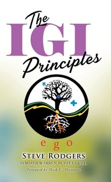 portada The IGI Principles: The Power of Inviting Good In vs Edging Good Out (en Inglés)