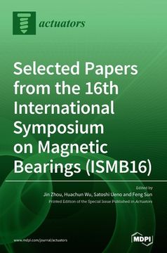 portada Selected Papers from the 16th International Symposium on Magnetic Bearings (ISMB16) (en Inglés)