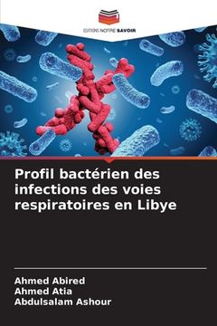 portada Profil bactérien des infections des voies respiratoires en Libye (en Francés)