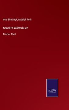 portada Sanskrit-Wörterbuch: Fünfter Theil (en Alemán)