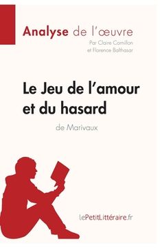 portada Le Jeu de l'amour et du hasard de Marivaux (Analyse de l'oeuvre): Analyse complète et résumé détaillé de l'oeuvre