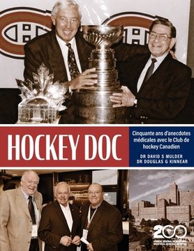 portada Hockey Doc: Cinquante ans d'anecdotes médicales avec le Club de hockey Canadien