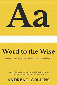 portada A Word to the Wise: 30 Words to Renew Your Mind and Build a Lasting Legacy (in English)