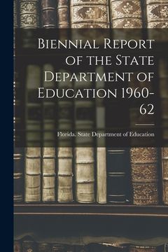 portada Biennial Report of the State Department of Education 1960-62 (en Inglés)