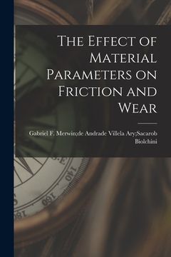 portada The Effect of Material Parameters on Friction and Wear (en Inglés)