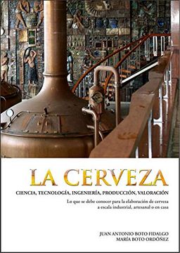 portada La Cerveza: Ciencia, Tecnología, Ingeniería, Producción, Valoración