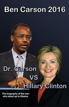 portada Ben Carson 2016: Dr. Carson vs Hillary Clinton. (en Inglés)