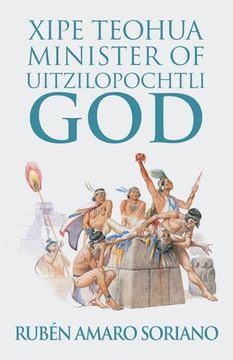 portada Xipe Teohua Minister of Uitzilopochtli God (en Inglés)