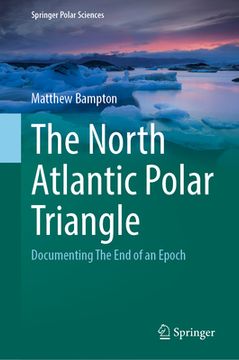portada The North Atlantic Polar Triangle: Documenting the End of an Epoch (en Inglés)