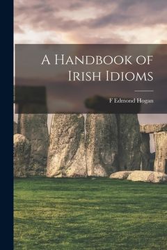 portada A Handbook of Irish Idioms (en Inglés)