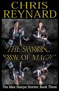 portada The Sharpe Side of Magic: The Max Sharpe Stories: Book Three (en Inglés)