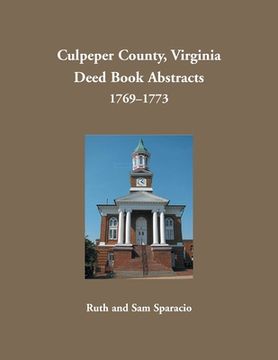 portada Culpeper County, Virginia Deed Book Abstracts, 1769-1773 (en Inglés)