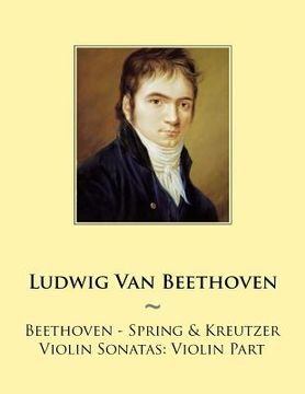 portada Beethoven - Spring & Kreutzer Violin Sonatas: Violin Part (en Inglés)