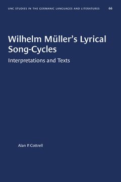 portada Wilhelm Müller's Lyrical Song-Cycles: Interpretations and Texts (in English)