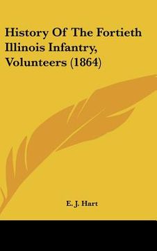 portada history of the fortieth illinois infantry, volunteers (1864) (en Inglés)