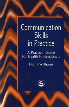 portada Communication Skills in Practice: A Practical Guide for Health Professionals (en Inglés)