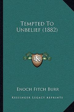 portada tempted to unbelief (1882) (en Inglés)