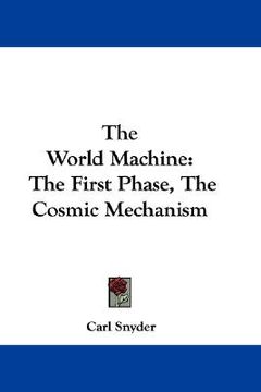 portada the world machine: the first phase, the cosmic mechanism (en Inglés)