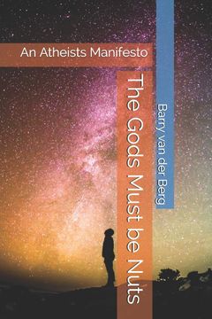 portada The Gods Must be Nuts: An Atheists Manifesto (in English)
