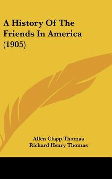 portada a history of the friends in america (1905) (en Inglés)