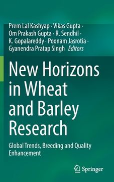 portada New Horizons in Wheat and Barley Research: Global Trends, Breeding and Quality Enhancement (en Inglés)