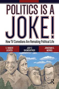 portada Politics is a Joke! How tv Comedians are Remaking Political Life (en Inglés)