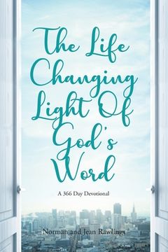 portada The Life Changing Light Of God's Word: A 366 Day Devotional (en Inglés)
