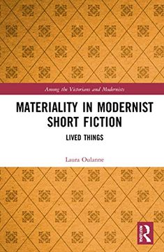 portada Materiality in Modernist Short Fiction: Lived Things (Among the Victorians and Modernists) (in English)
