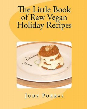 portada the little book of raw vegan holiday recipes (en Inglés)