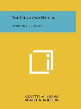 portada the child and nature: studies in visualization (en Inglés)