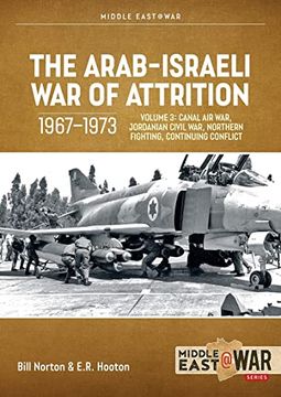 portada The Arab-Israeli War of Attrition, 1967-1973: Volume 3: Gaza, Jordanian Civil War, Golan and Lebanon Fighting, Continuing Conflict and Summary (in English)