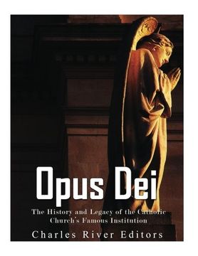 portada Opus Dei: The History and Legacy of the Catholic Church'S Famous Institution (en Inglés)