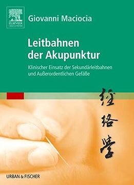 portada Leitbahnen der Akupunktur - Klinischer Einsatz der Sekundärleitbahnen und Außerordentlichen Gefäße (en Alemán)