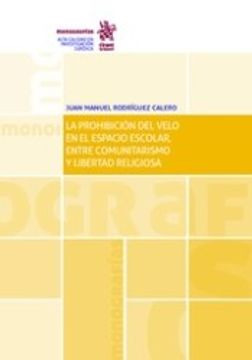 portada Prohibicion del Velo en el Espacio Escolar Entre Comunitarismo y Libertad Religiosa la (in Spanish)