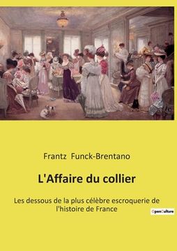 portada L'Affaire du collier: Les dessous de la plus célèbre escroquerie de l'histoire de France 