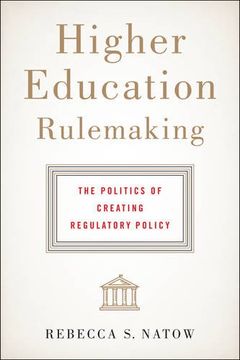 portada Higher Education Rulemaking: The Politics of Creating Regulatory Policy