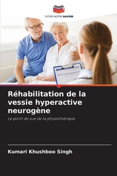 portada Réhabilitation de la vessie hyperactive neurogène (en Francés)
