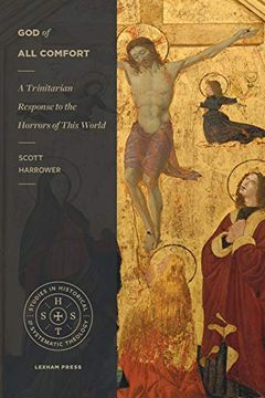 portada God of all Comfort: A Trinitarian Response to the Horrors of This World (Studies in Historical and Systematic Theology) (en Inglés)
