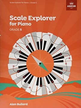 portada Scale Explorer for Piano, Grade 5 (Abrsm Scales & Arpeggios) (in English)