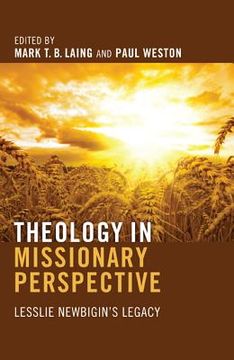 portada theology in missionary perspective: lesslie newbigin's legacy