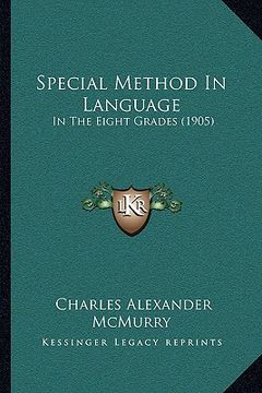 portada special method in language: in the eight grades (1905) (en Inglés)