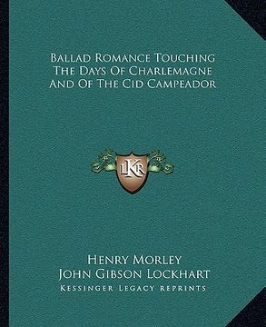 portada ballad romance touching the days of charlemagne and of the cid campeador (en Inglés)