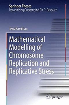 portada Mathematical Modelling of Chromosome Replication and Replicative Stress (Springer Theses)