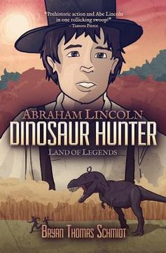 portada Abraham Lincoln Dinosaur Hunter: Land of Legends (in English)