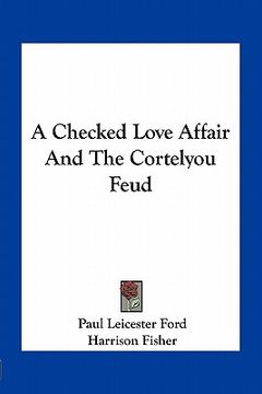 portada a checked love affair and the cortelyou feud (in English)