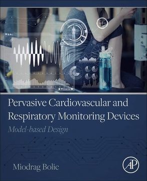 portada Pervasive Cardiovascular and Respiratory Monitoring Devices: Model-Based Design (en Inglés)