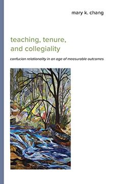 portada Teaching, Tenure, and Collegiality: Confucian Relationality in an age of Measurable Outcomes (Suny Series in Asian Studies Development) (in English)